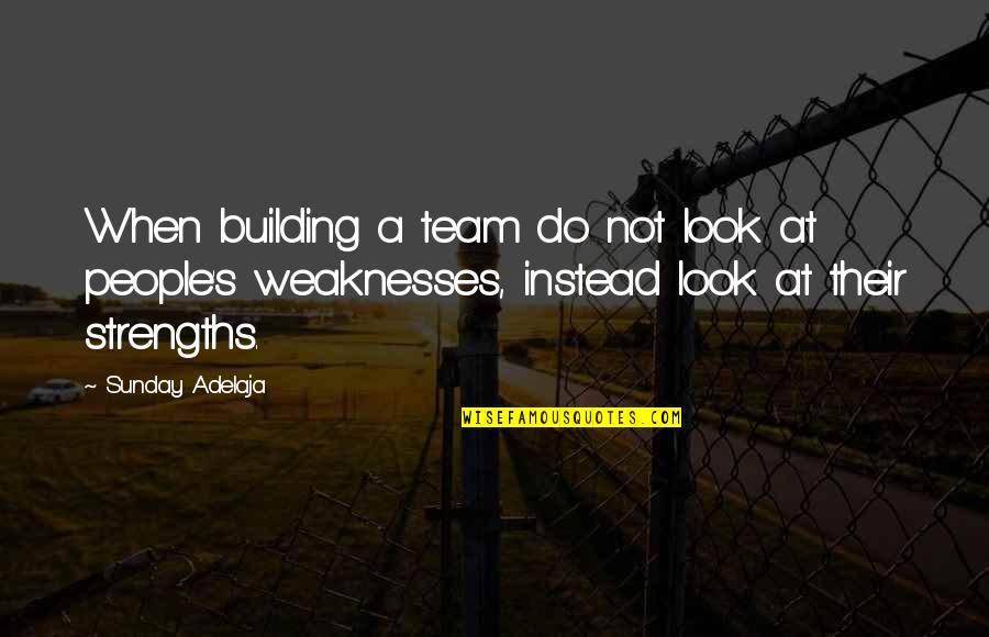 Blessed Giorgio Frassati Quotes By Sunday Adelaja: When building a team do not look at Blessed Giorgio Frassati Quotes By Sunday Adelaja: When building a team do not look at