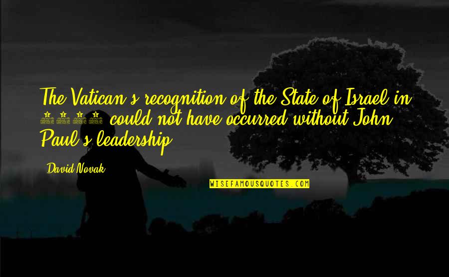 Blessed Good Evening Quotes By David Novak: The Vatican's recognition of the State of Israel