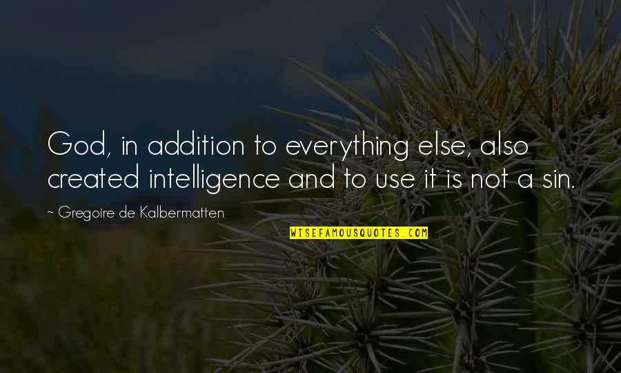 Blessed Good Evening Quotes By Gregoire De Kalbermatten: God, in addition to everything else, also created