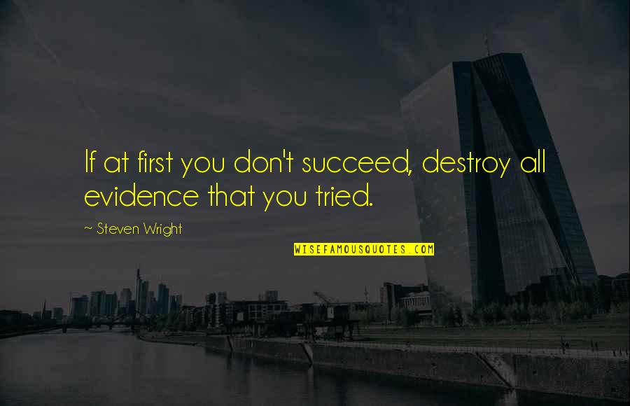 Blessed Jummah Quotes By Steven Wright: If at first you don't succeed, destroy all