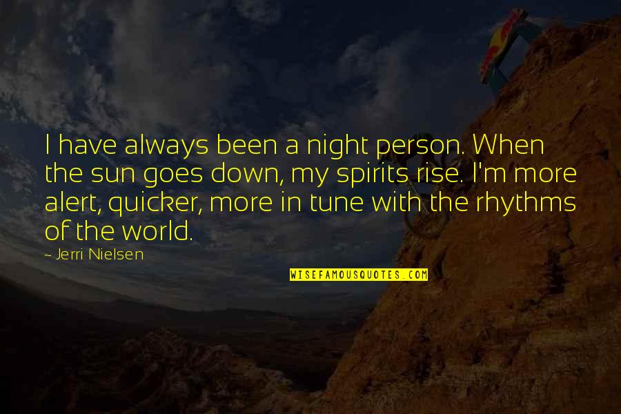 Blessed Motivational Quotes By Jerri Nielsen: I have always been a night person. When