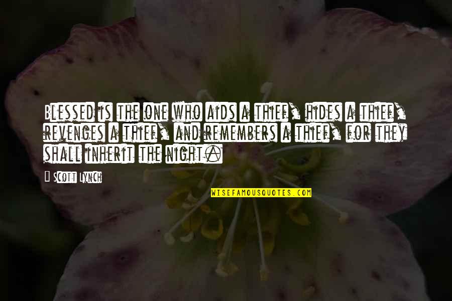 Blessed Night Quotes By Scott Lynch: Blessed is the one who aids a thief,