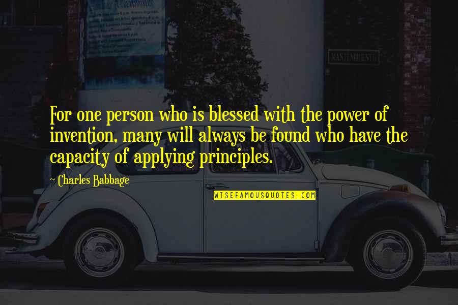 Blessed Person Quotes By Charles Babbage: For one person who is blessed with the