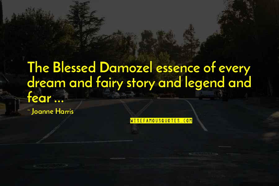 Blessed Quotes By Joanne Harris: The Blessed Damozel essence of every dream and