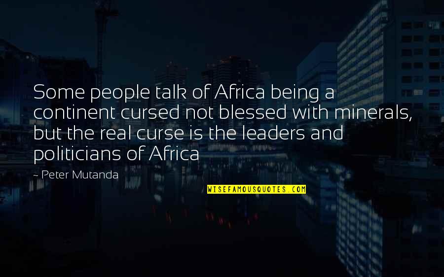 Blessed Quotes By Peter Mutanda: Some people talk of Africa being a continent