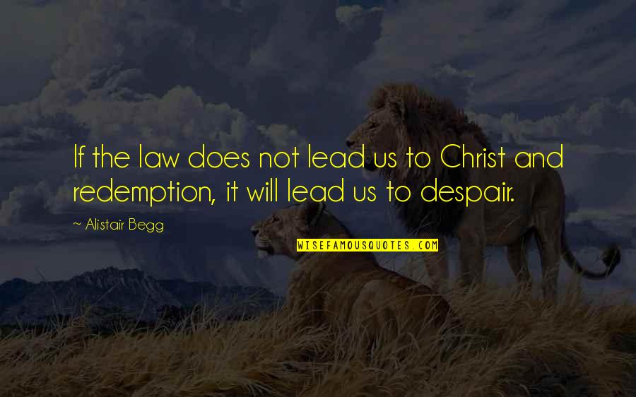 Blessed Thursday Morning Quotes By Alistair Begg: If the law does not lead us to