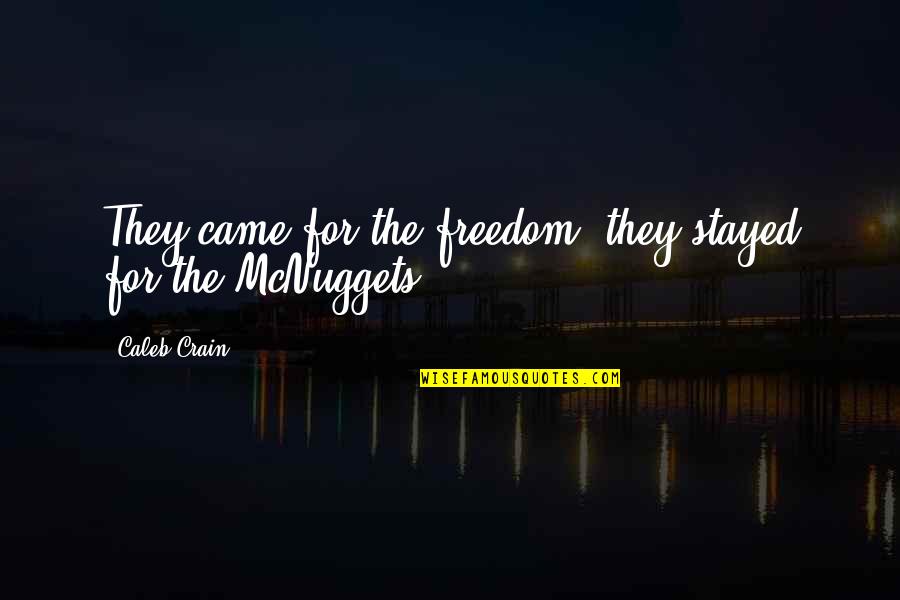 Blessed To Have My Mom Quotes By Caleb Crain: They came for the freedom, they stayed for