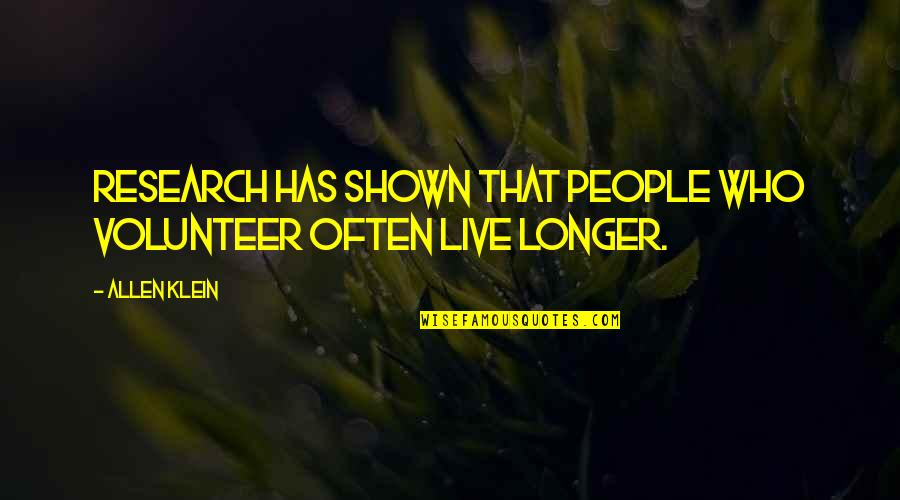 Blessed With Awesome Friends Quotes By Allen Klein: Research has shown that people who volunteer often