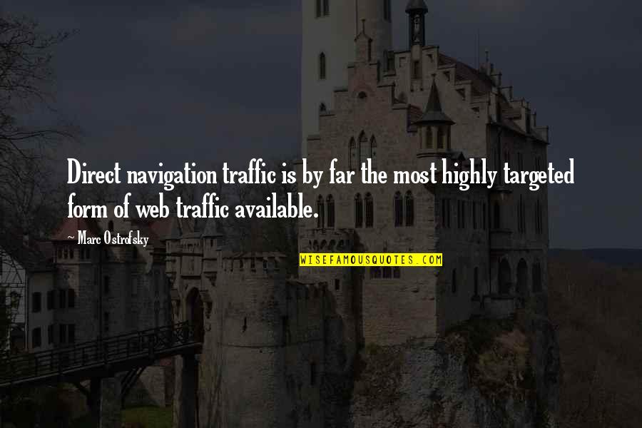 Blesser Movie Quotes By Marc Ostrofsky: Direct navigation traffic is by far the most Blesser Movie Quotes By Marc Ostrofsky: Direct navigation traffic is by far the most