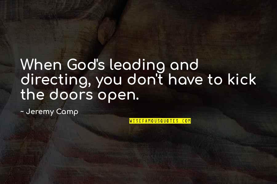 Blessie Gotingco Quotes By Jeremy Camp: When God's leading and directing, you don't have