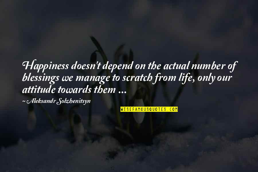 Blessing And Happy Quotes By Aleksandr Solzhenitsyn: Happiness doesn't depend on the actual number of