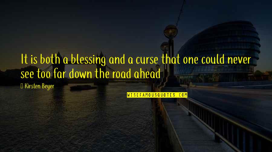 Blessing And Lessons Quotes By Kirsten Beyer: It is both a blessing and a curse