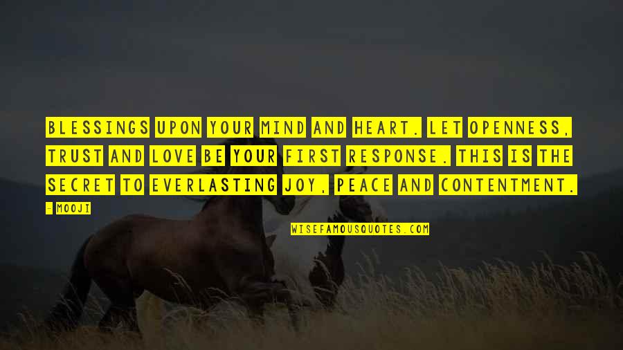Blessing And Love Quotes By Mooji: Blessings upon your mind and heart. Let openness,