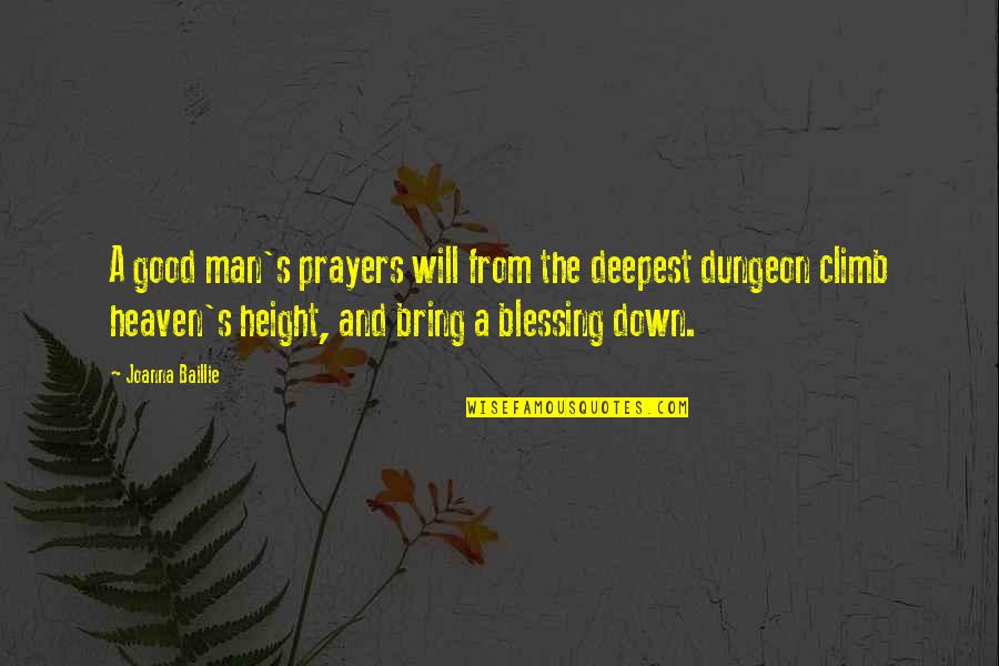 Blessing And Prayer Quotes By Joanna Baillie: A good man's prayers will from the deepest Blessing And Prayer Quotes By Joanna Baillie: A good man's prayers will from the deepest