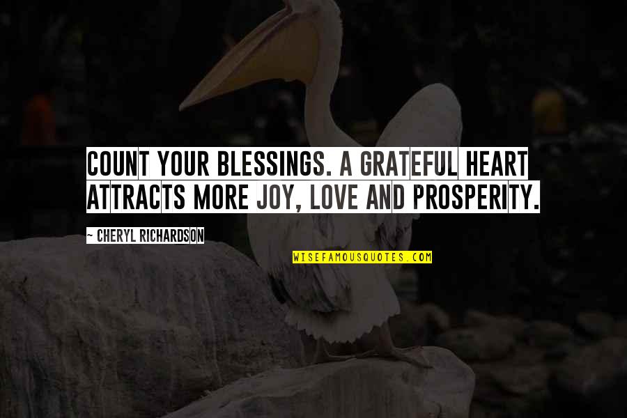 Blessing And Quotes By Cheryl Richardson: Count your blessings. A grateful heart attracts more