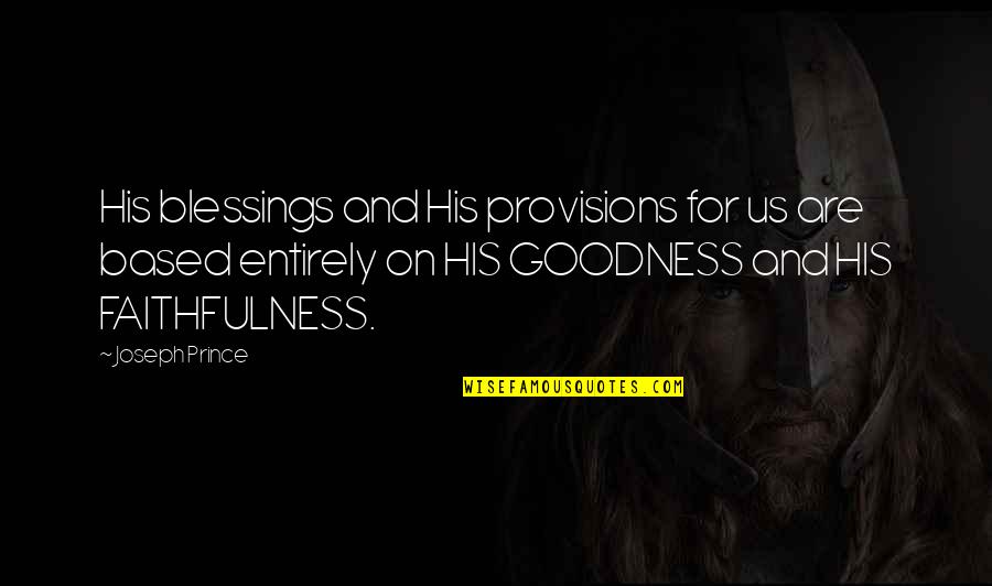 Blessing And Quotes By Joseph Prince: His blessings and His provisions for us are