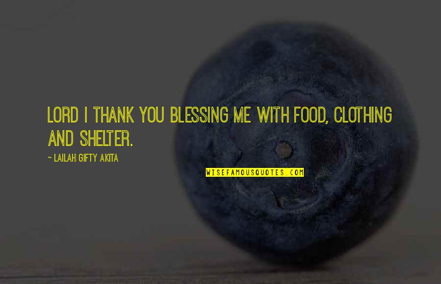 Blessing And Thank You Quotes By Lailah Gifty Akita: Lord I thank you blessing me with food,