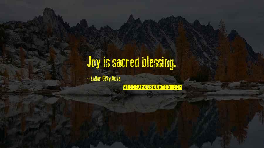 Blessing And Thank You Quotes By Lailah Gifty Akita: Joy is sacred blessing.
