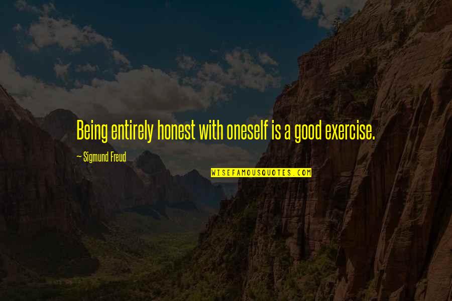 Blessing And Thank You Quotes By Sigmund Freud: Being entirely honest with oneself is a good Blessing And Thank You Quotes By Sigmund Freud: Being entirely honest with oneself is a good