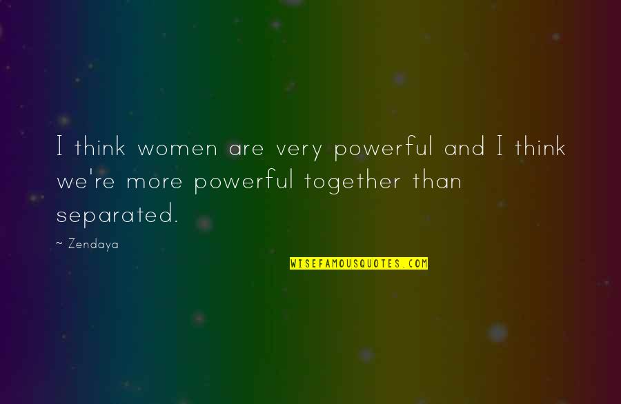Blessing And Thank You Quotes By Zendaya: I think women are very powerful and I