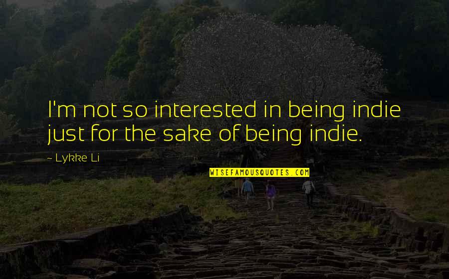 Blessing Pictures And Quotes By Lykke Li: I'm not so interested in being indie just