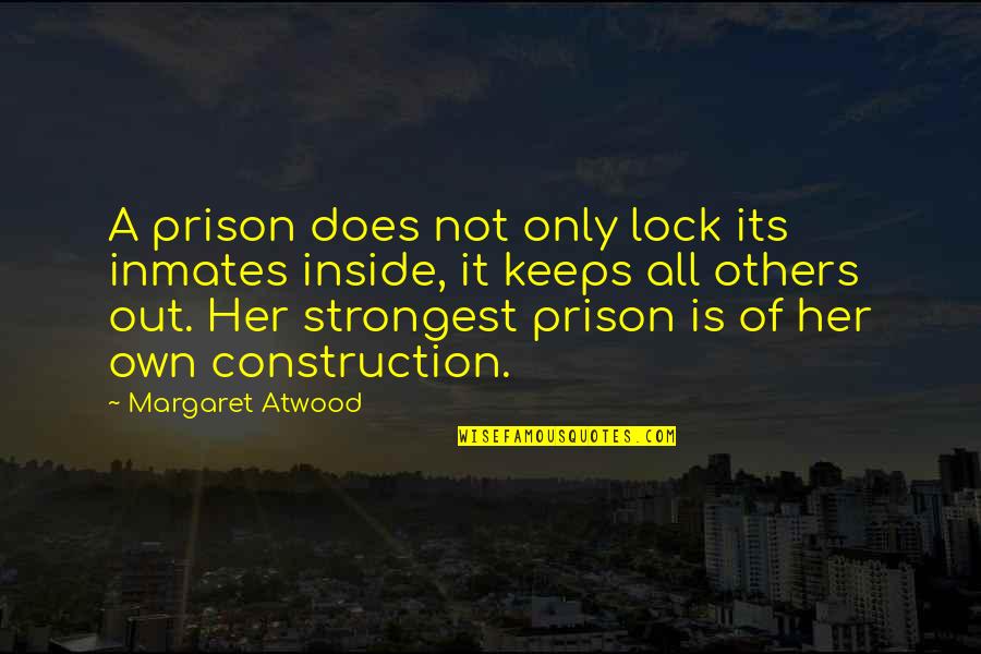 Blessing Poems And Quotes By Margaret Atwood: A prison does not only lock its inmates