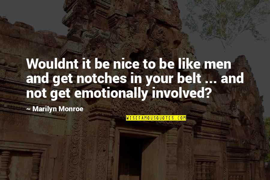 Blessing Skinned Knee Quotes By Marilyn Monroe: Wouldnt it be nice to be like men