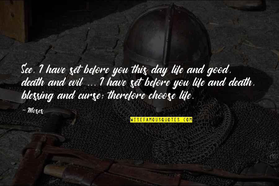 Blessing To Have You In My Life Quotes By Moses: See, I have set before you this day