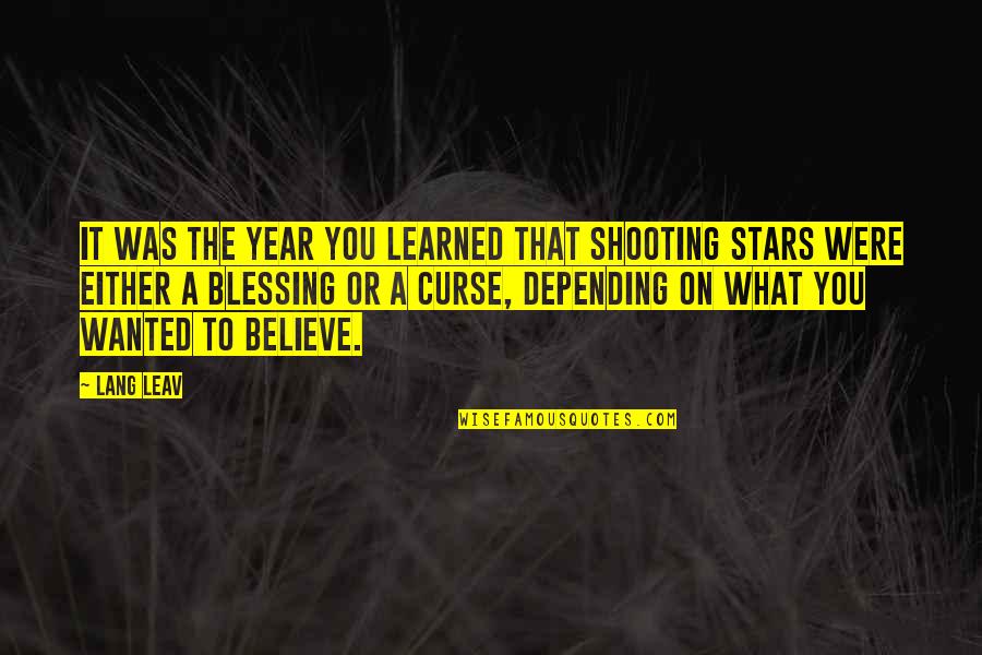 Blessing To You Quotes By Lang Leav: It was the year you learned that shooting