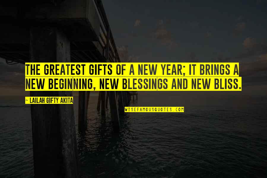 Blessings And Gifts Quotes By Lailah Gifty Akita: The greatest gifts of a New Year; it