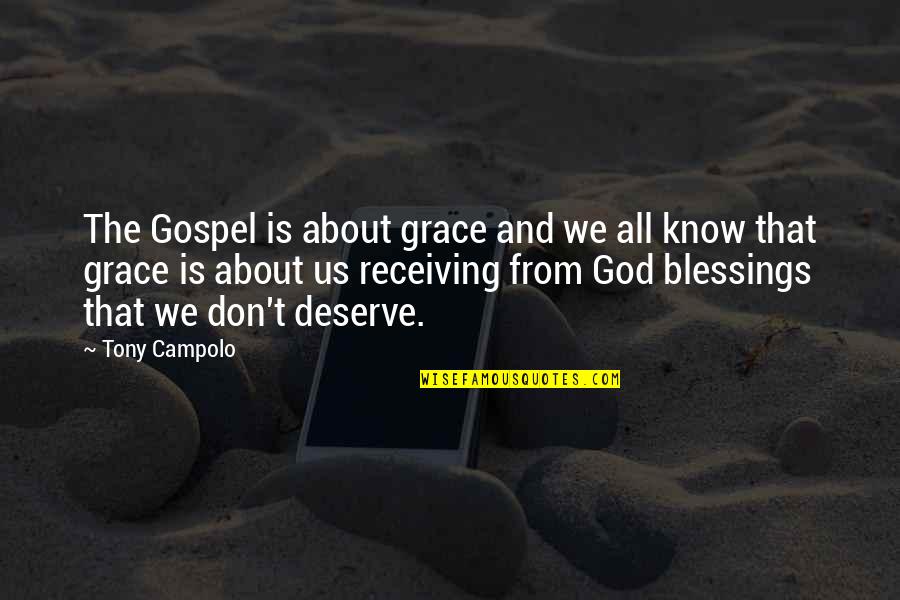 Blessings And God Quotes By Tony Campolo: The Gospel is about grace and we all