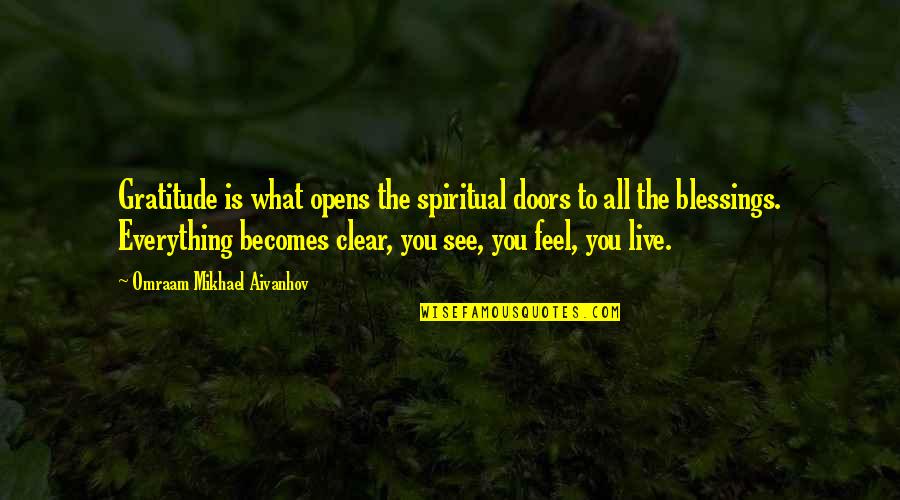 Blessings And Gratitude Quotes By Omraam Mikhael Aivanhov: Gratitude is what opens the spiritual doors to