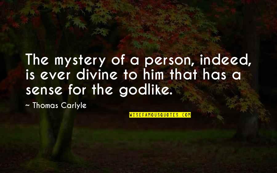 Blessings For Everyone Quotes By Thomas Carlyle: The mystery of a person, indeed, is ever