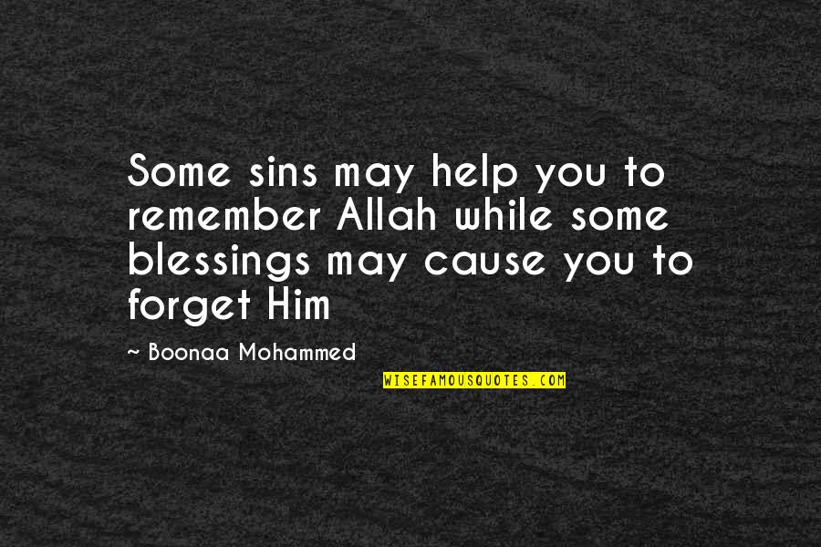 Blessings For Him Quotes By Boonaa Mohammed: Some sins may help you to remember Allah