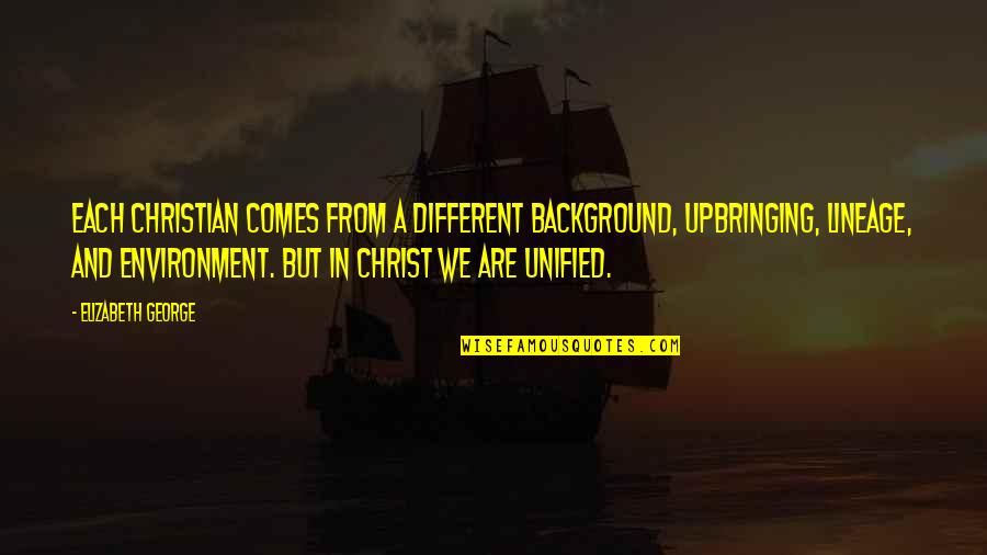Blessings From God Quotes By Elizabeth George: Each Christian comes from a different background, upbringing,