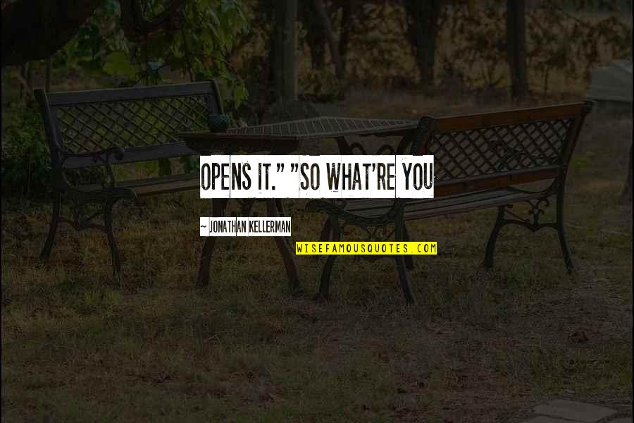 Blessings Of Allah Quotes By Jonathan Kellerman: opens it." "So what're you