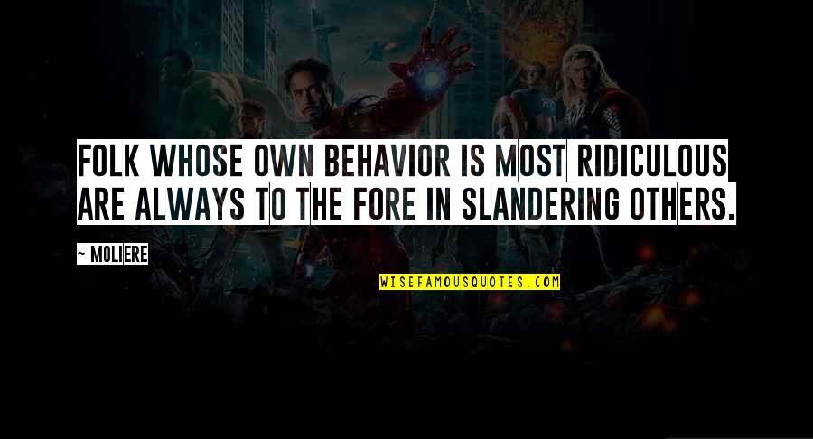 Blessings Of Allah Quotes By Moliere: Folk whose own behavior is most ridiculous are
