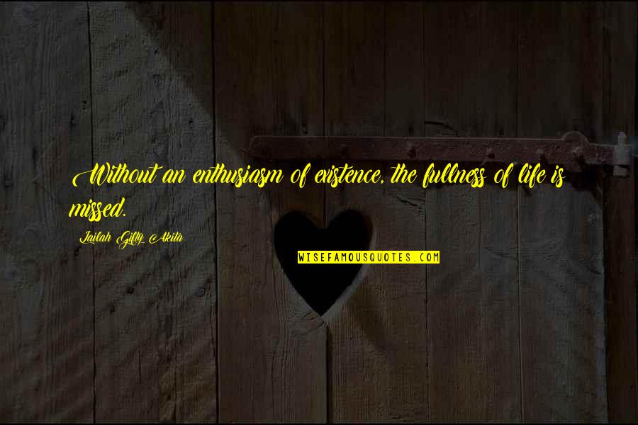 Blessings Of Hope Quotes By Lailah Gifty Akita: Without an enthusiasm of existence, the fullness of Blessings Of Hope Quotes By Lailah Gifty Akita: Without an enthusiasm of existence, the fullness of
