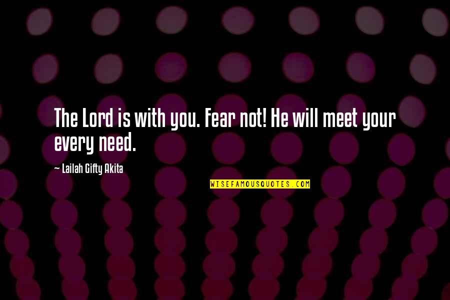 Blessings Prayer Quotes By Lailah Gifty Akita: The Lord is with you. Fear not! He
