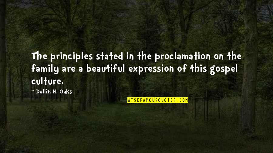 Blessings Received Quotes By Dallin H. Oaks: The principles stated in the proclamation on the