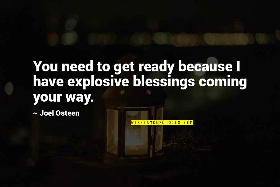 Blessings To You Quotes By Joel Osteen: You need to get ready because I have