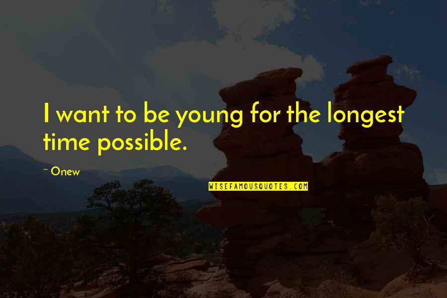 Blessthefall Hollow Bodies Quotes By Onew: I want to be young for the longest