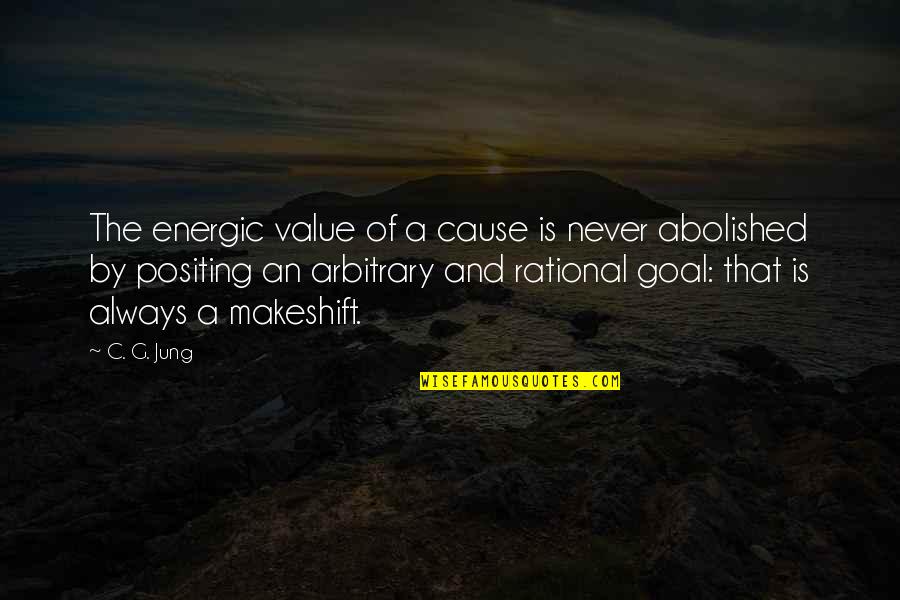 Blest Be The Tie Quotes By C. G. Jung: The energic value of a cause is never Blest Be The Tie Quotes By C. G. Jung: The energic value of a cause is never
