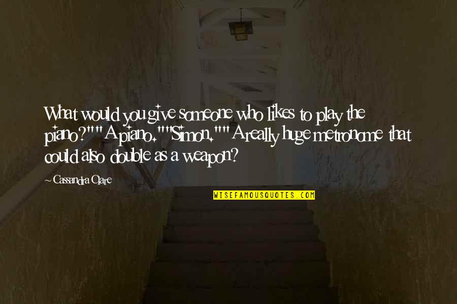 Blestemul Florii Quotes By Cassandra Clare: What would you give someone who likes to Blestemul Florii Quotes By Cassandra Clare: What would you give someone who likes to