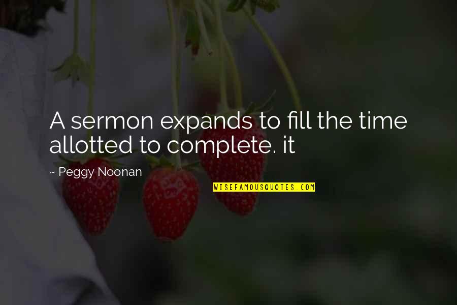 Bleuer Quotes By Peggy Noonan: A sermon expands to fill the time allotted Bleuer Quotes By Peggy Noonan: A sermon expands to fill the time allotted