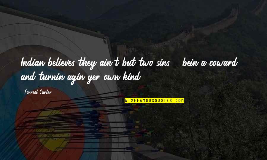 Bleuisblue Quotes By Forrest Carter: Indian believes they ain't but two sins ... Bleuisblue Quotes By Forrest Carter: Indian believes they ain't but two sins ...