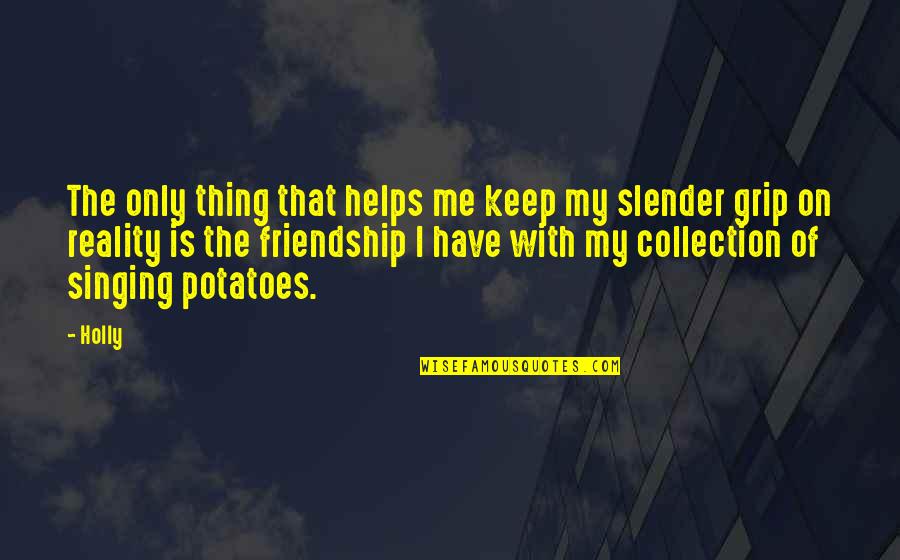 Bleuisblue Quotes By Holly: The only thing that helps me keep my Bleuisblue Quotes By Holly: The only thing that helps me keep my