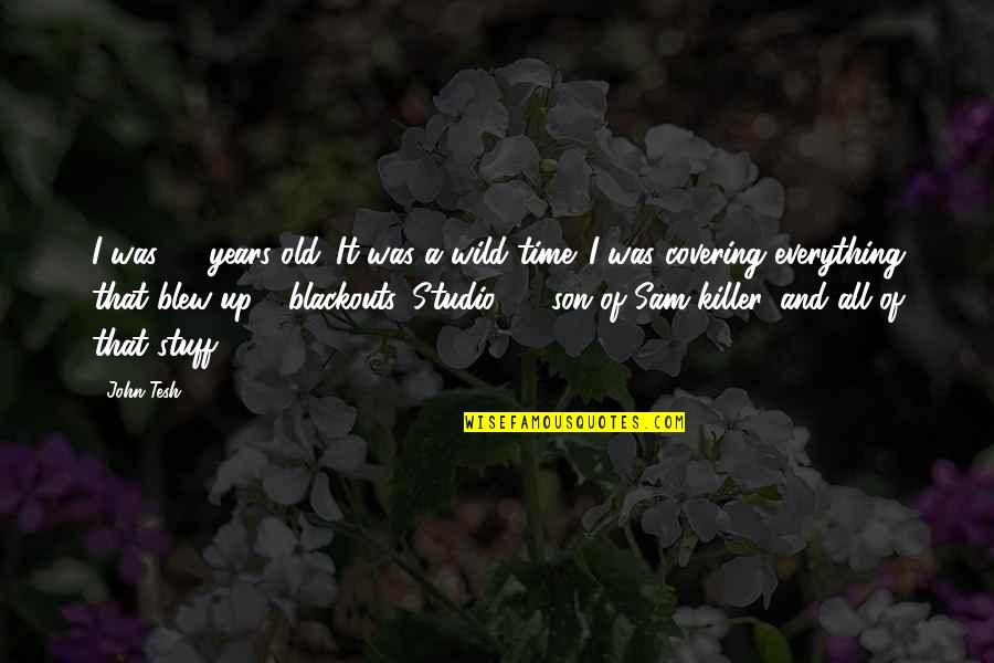 Blew Quotes By John Tesh: I was 23 years old. It was a
