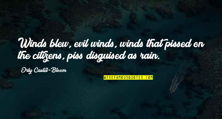 Blew Quotes By Orly Castel-Bloom: Winds blew, evil winds, winds that pissed on