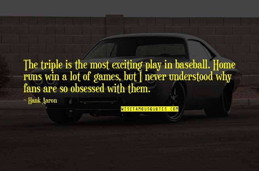 Bli Stock Quotes By Hank Aaron: The triple is the most exciting play in